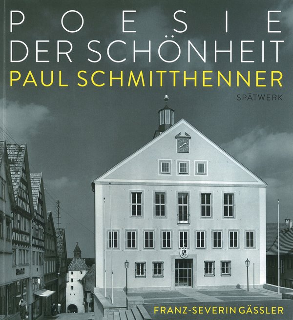 Poesie der Schönheit &ndash; Paul Schmitthenner